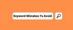 6 Keyword Mistakes Made With Google Ads