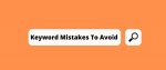 6 Keyword Mistakes Made With Google Ads