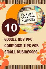 10 Google Ads PPC Campaign Tips For Small Businesses